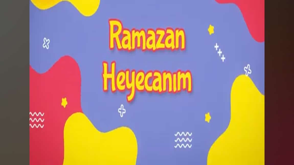 Ramazan Heyecanım